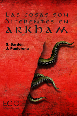 LAS COSAS SON DIFERENTES EN ARKHAM